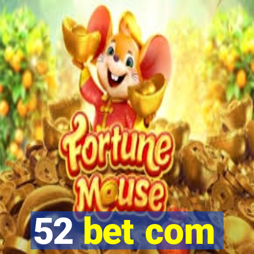 52 bet com